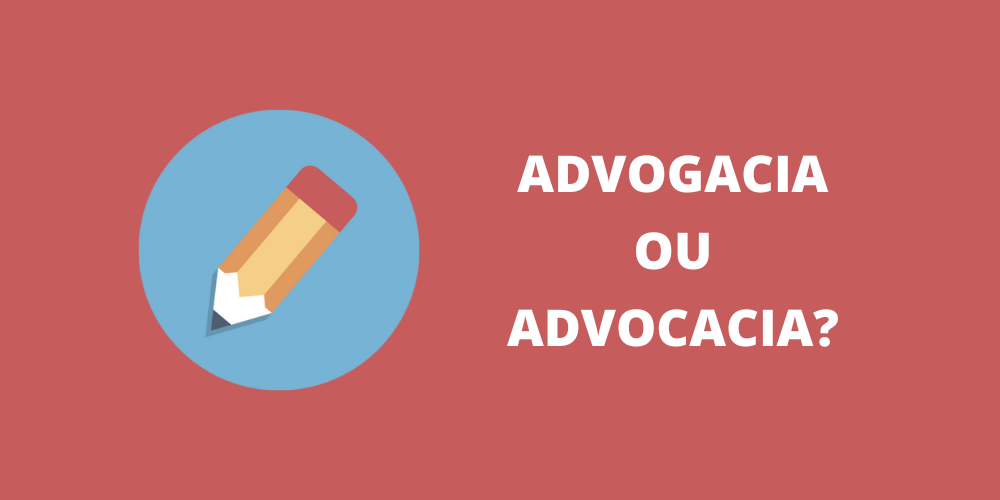 advogacia ou advocacia