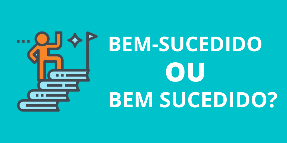 bem-sucedido ou bem sucedido