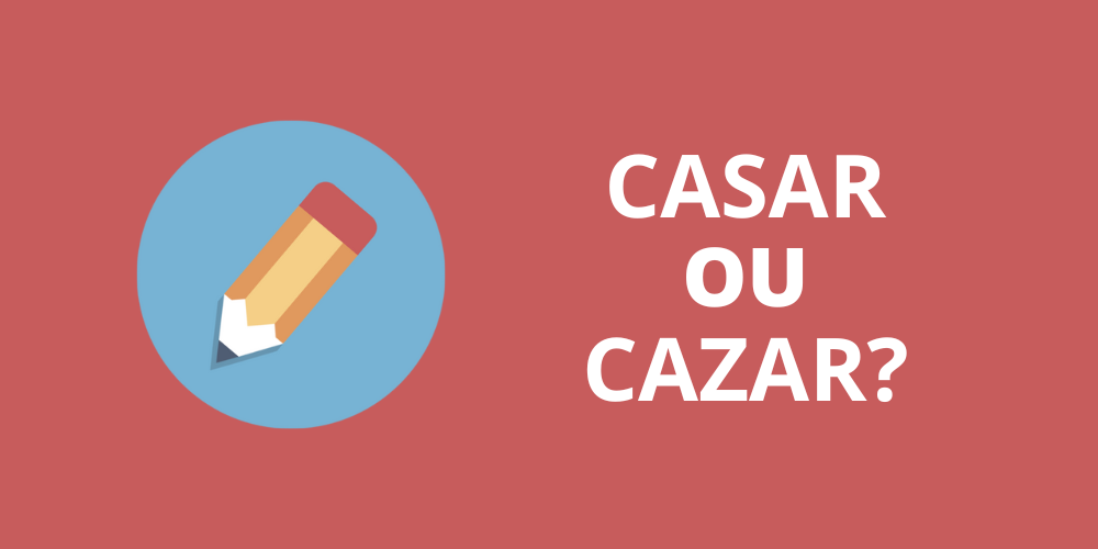 casar ou cazar