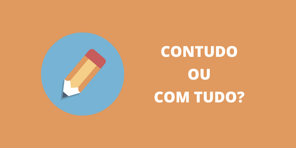 contudo ou com tudo