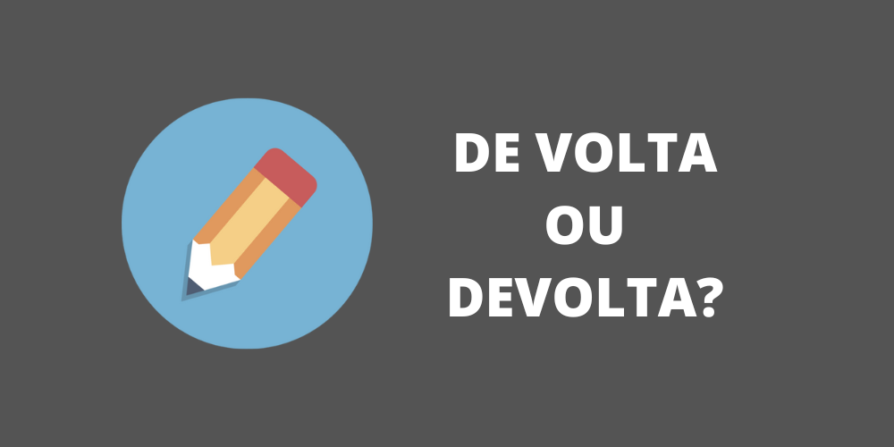 de volta ou devolta