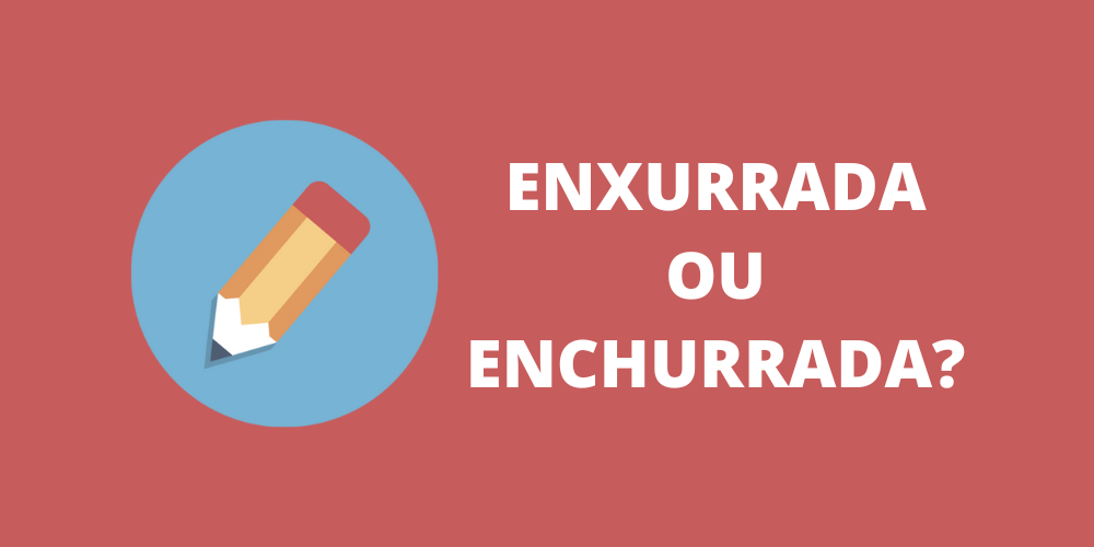 enxurrada ou enchurrada