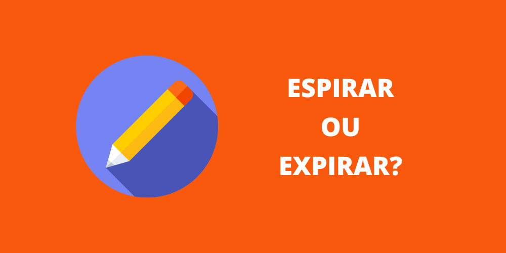 espirar ou expirar