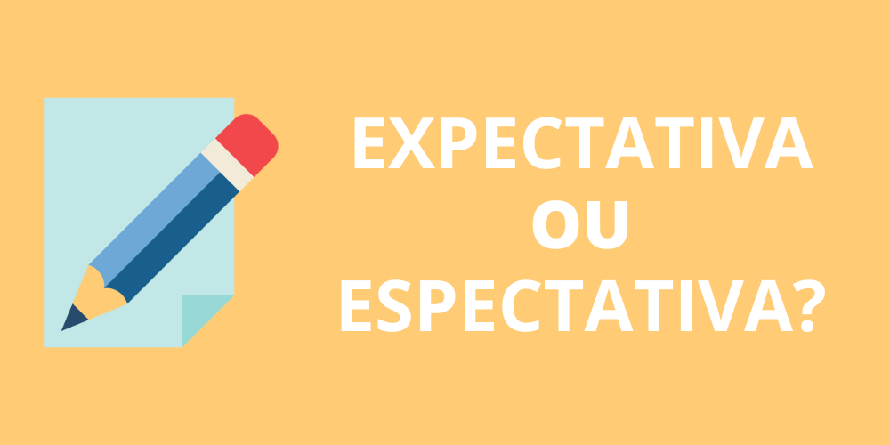 expectativa ou espectativa