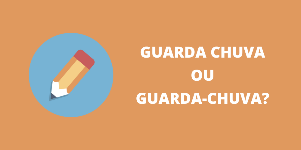 guarda chuva ou guarda-chuva