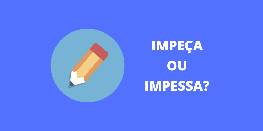 impeça ou impessa