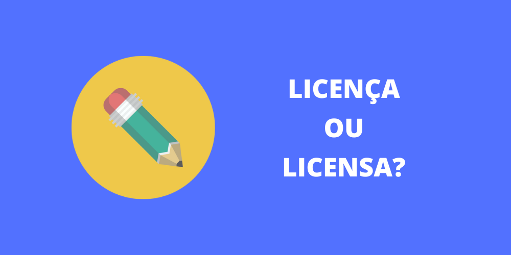 licença ou licensa