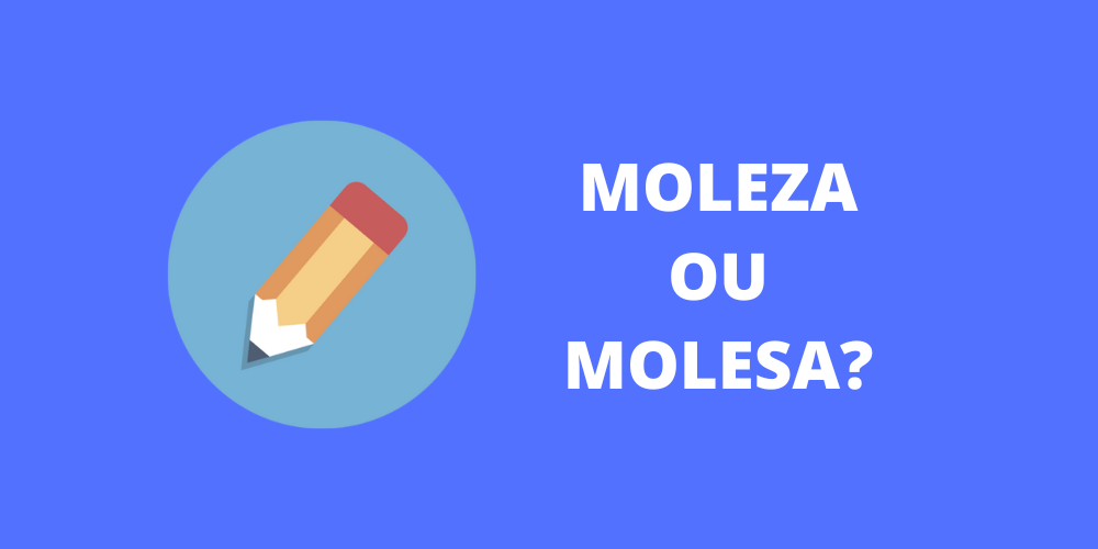 moleza ou molesa