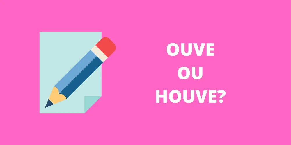 ouve ou houve