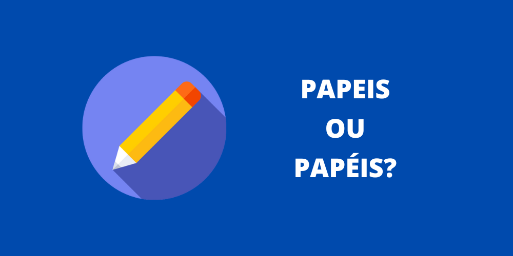 papeis ou papéis