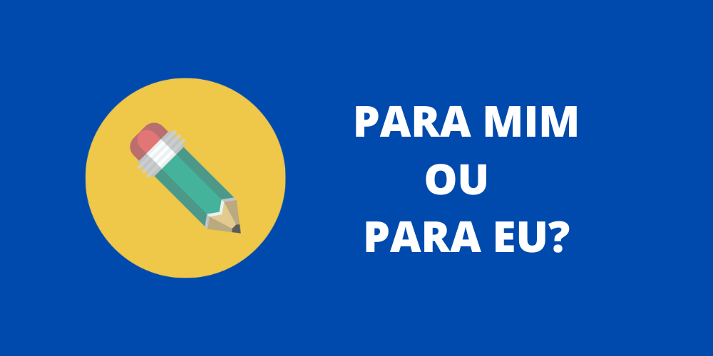 para mim ou para eu