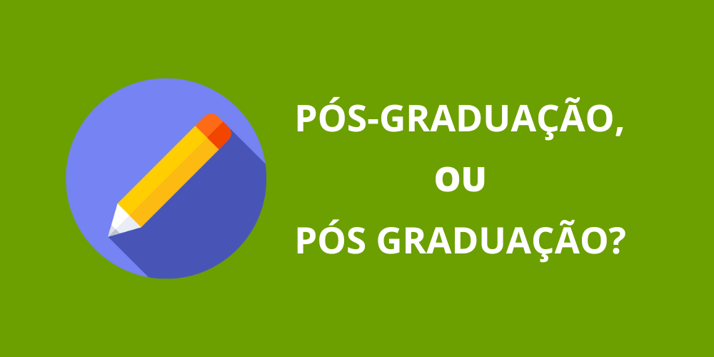 pós-graduação ou pós graduação