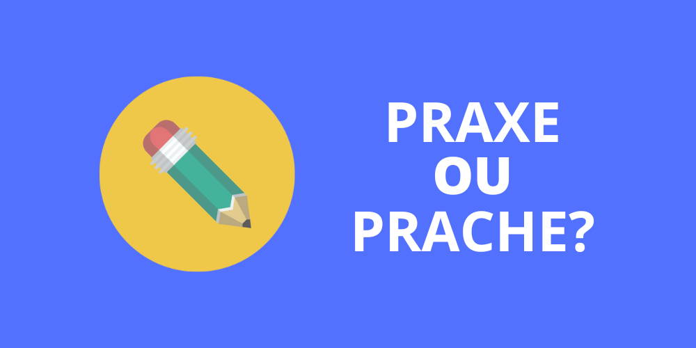 praxe ou prache