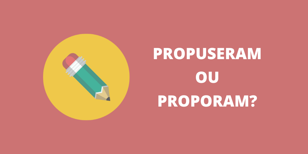 propuseram ou proporam