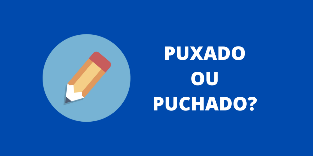 puxado ou puchado