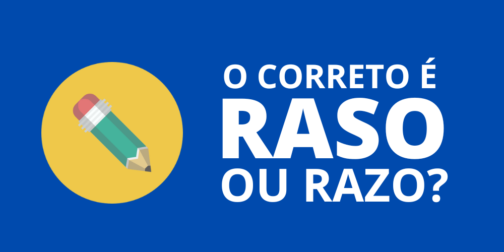 raso ou razo