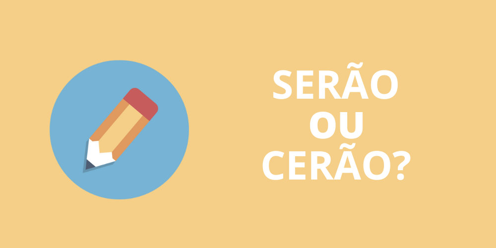 serão ou cerão