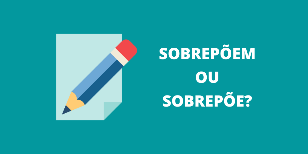 sobrepõem ou sobrepõe