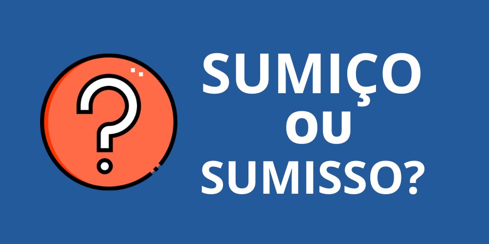 sumiço ou sumisso