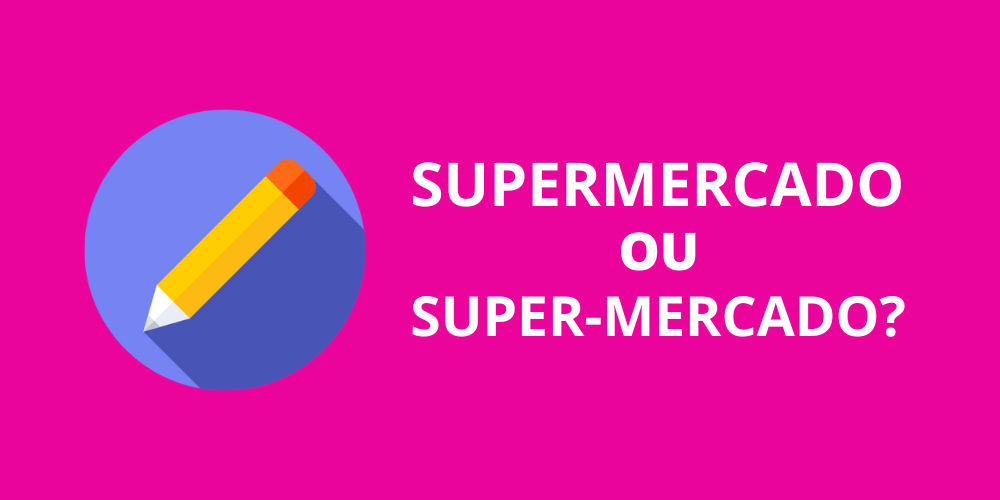 supermercado ou super-mercado