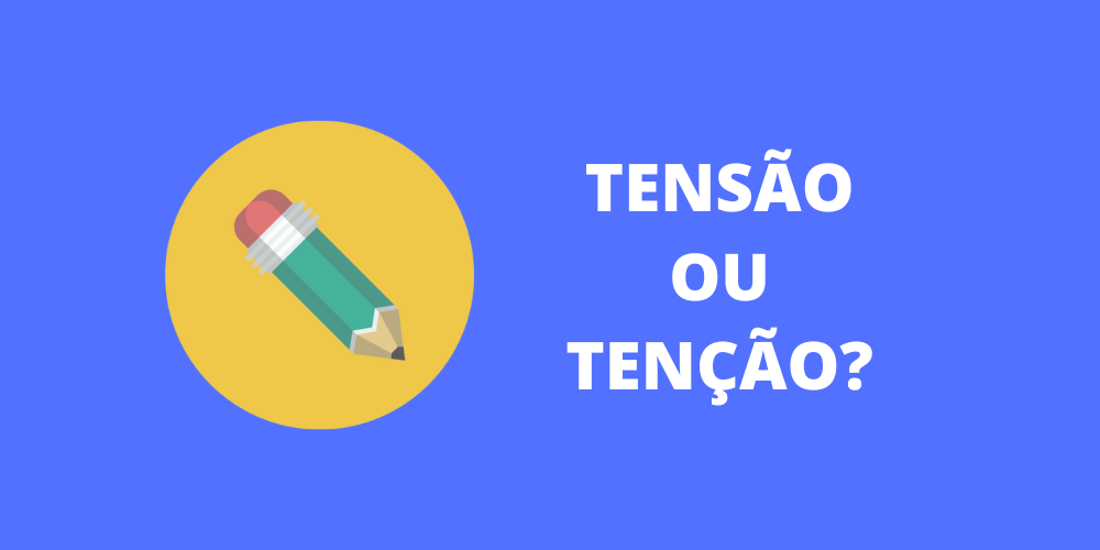 tensão ou tenção