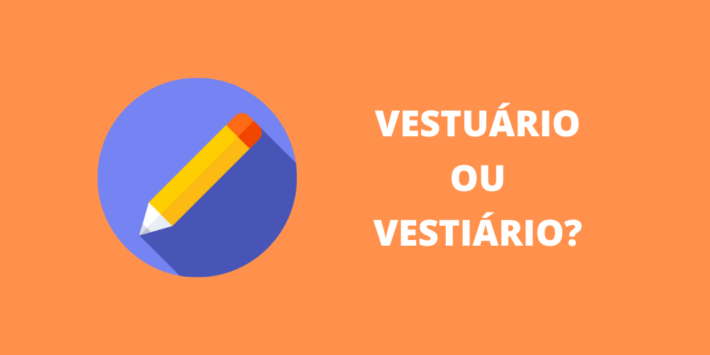 vestuário ou vestiário