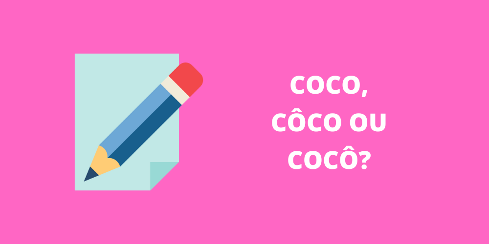 coco, côco ou cocô