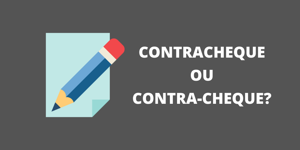 contracheque ou contra-cheque