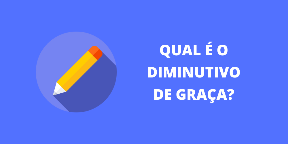 diminutivo de graça