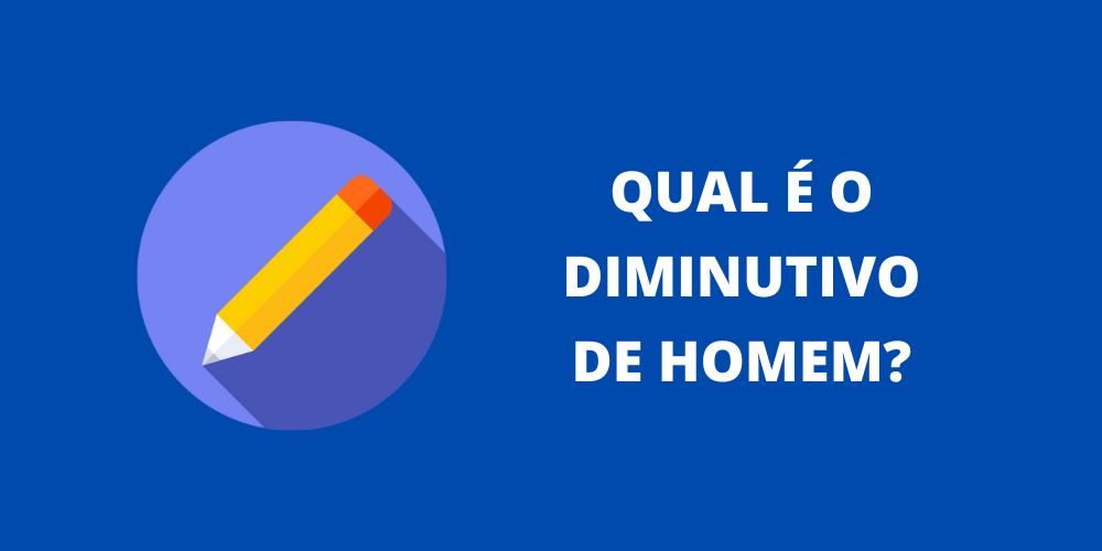 diminutivo de homem