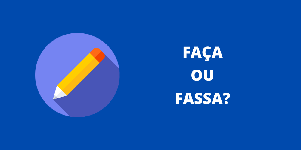 faça ou fassa