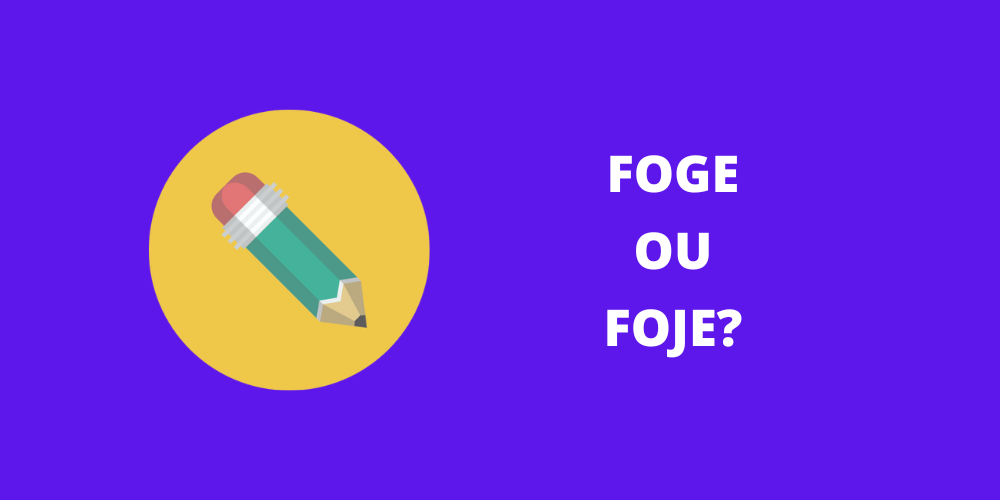 foge ou foje