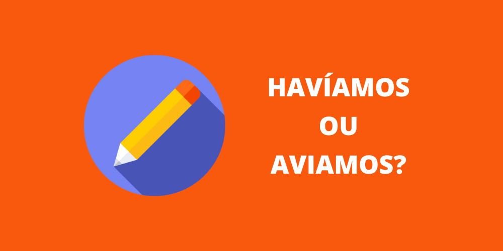 havíamos ou aviamos