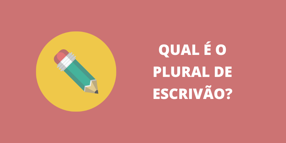 plural de escrivão