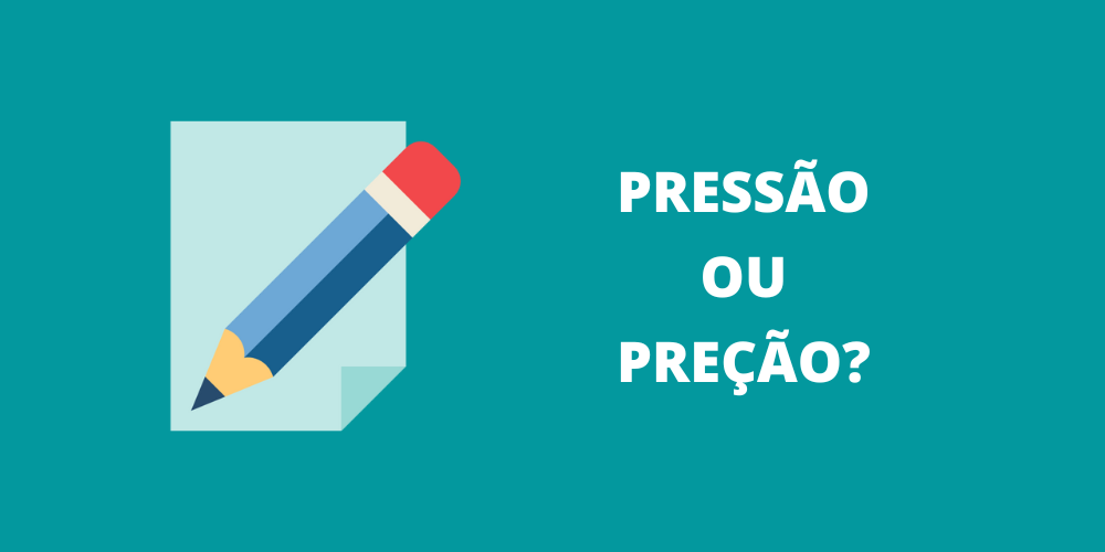 pressão ou preção