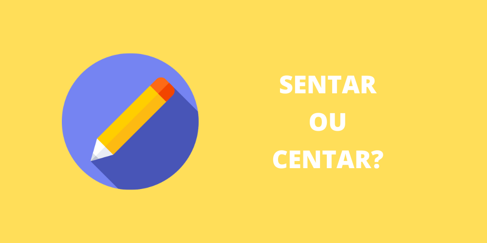 sentar ou centar